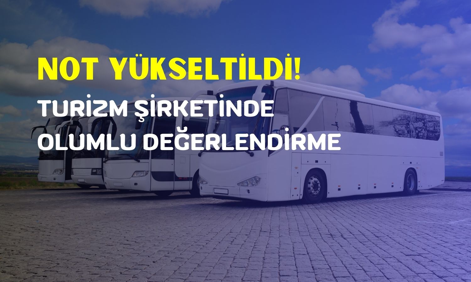 Ekim’de Temettü Verecek Turizmcinin Kredi Notu Yükseltildi