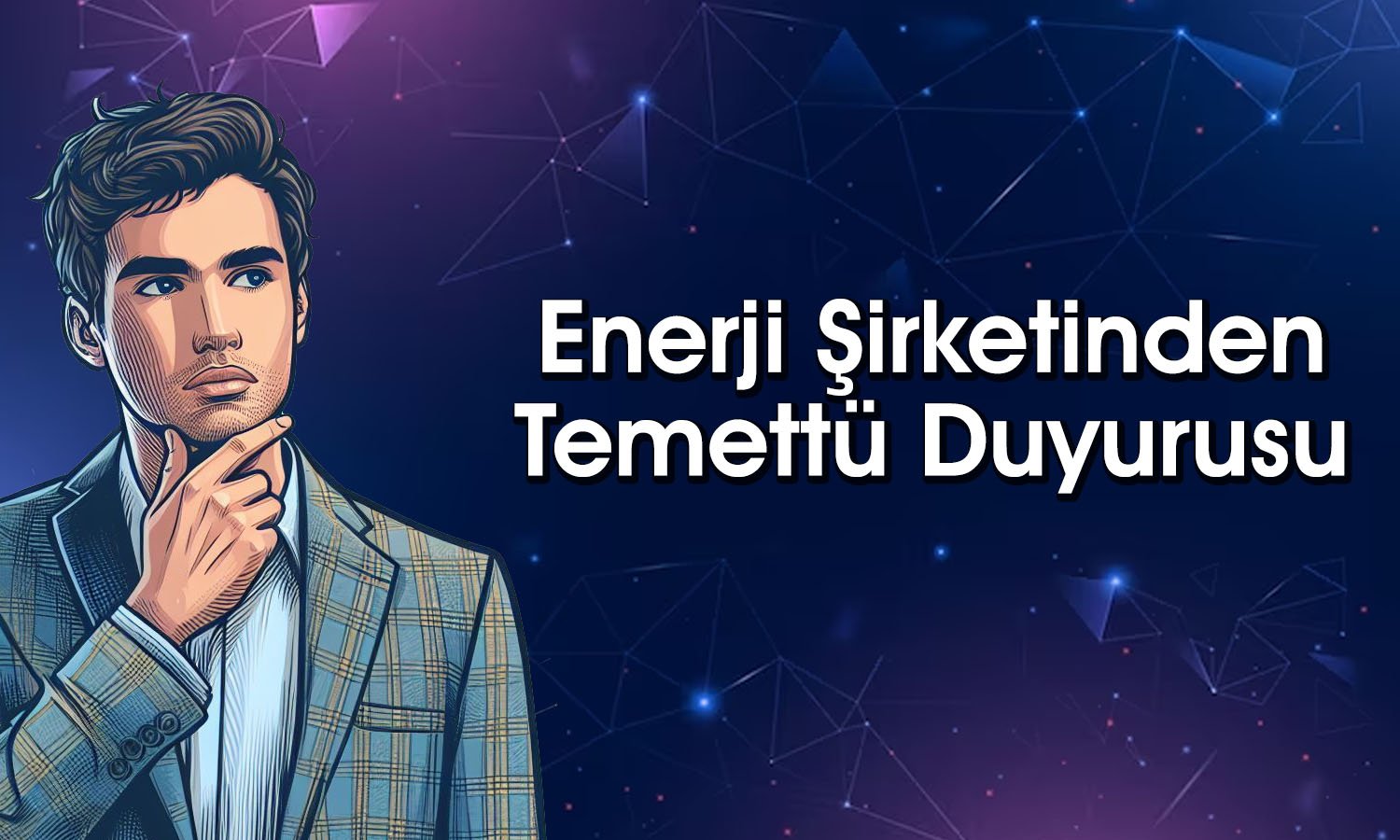 Enerji Şirketi Duyurdu: Temettü Bu Tarihte Hesaplarda Olacak