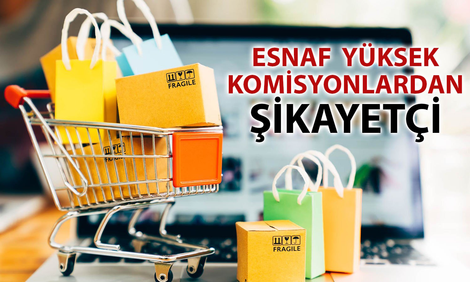 Esnaftan E-Ticaret Komisyonları için Taban ve Tavan Talebi