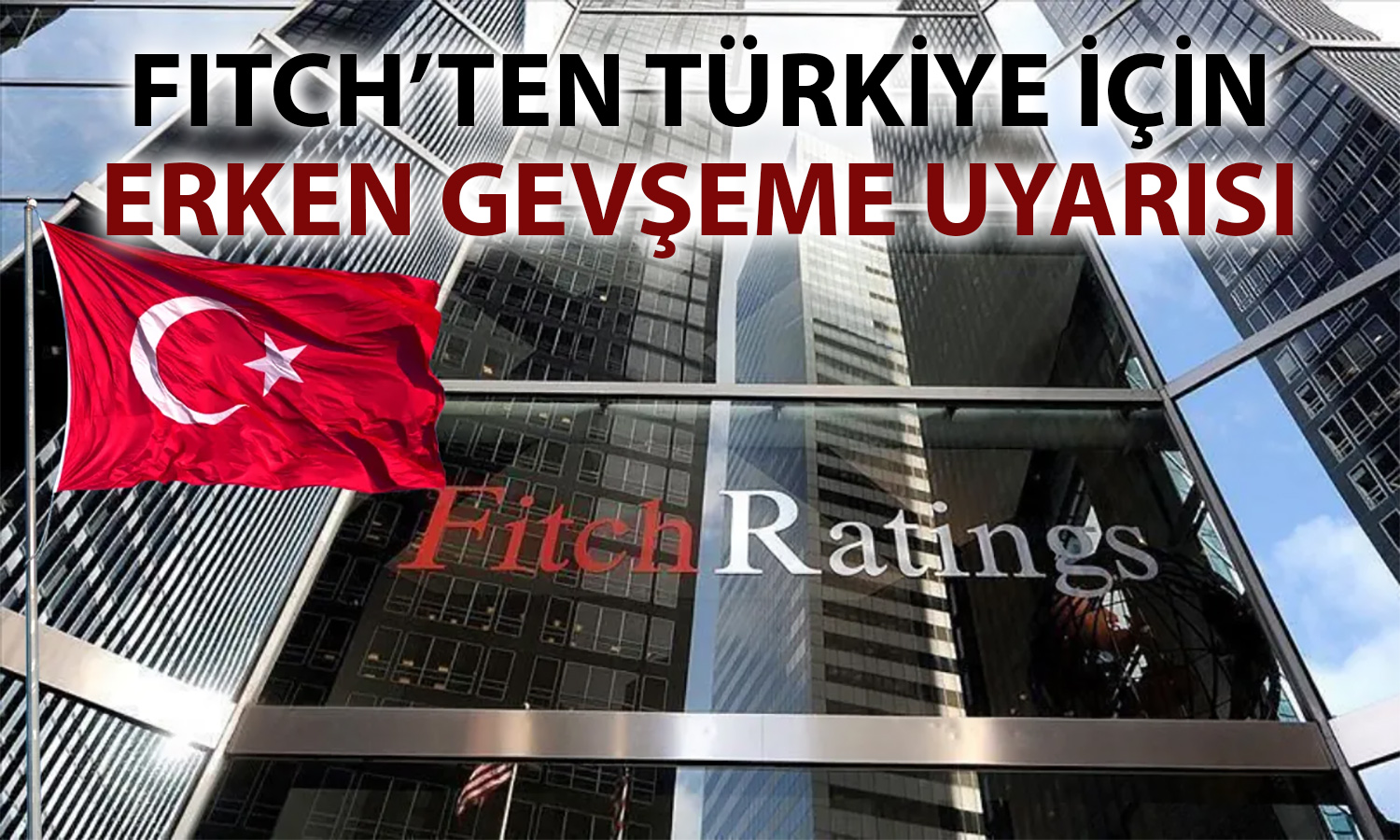 Fitch, TCMB’nin Erken Faiz İndiriminin Risk Teşkil Ettiğini Bildirdi