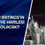 Gözler Fitch Ratings Kararında! Türkiye için Ne Diyecek?