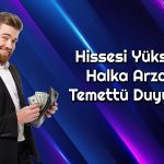 Halka Arzdan Temettü Müjdesi Geldi: Kaç TL Verecek?