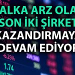 Halka Arzlar Canlanıyor mu? İki Hissede Tavan Serisi Sürüyor