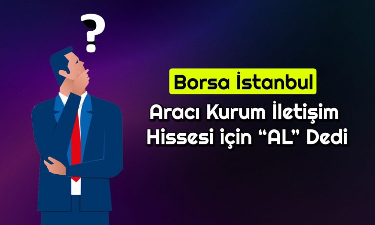 İletişim Hissesinde Hedef 114 TL! Aracı Kurum Onayladı