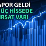 Kısa Vadede Üç Hisse Önerildi: İşte Kritik Seviyeler