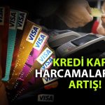 Kredi Kartı Harcamaları Eğitim Dönemi Etkisiyle Arttı