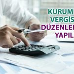 Kurumlar Vergisine Kapsamlı Düzenlemeler Yapıldı