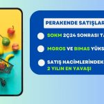 Perakende Satışlar Kötüleşiyor! SOKM, MGROS, BIMAS Ne Durumda?