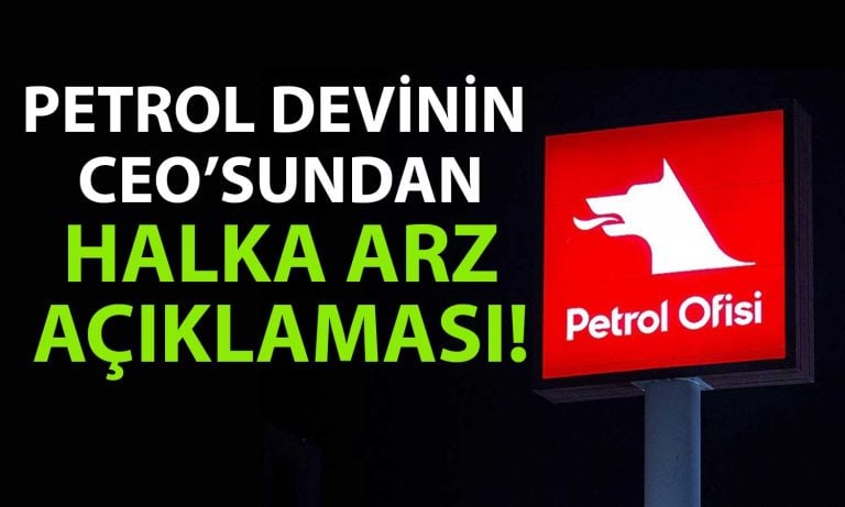 Petrol Ofisi CEO’su Konuştu: Halka Arz Planları Var mı?