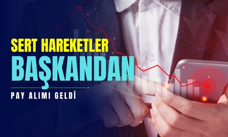 Sert Hareketler Sonrası Yönetim Kurulu Başkanından Pay Alımı