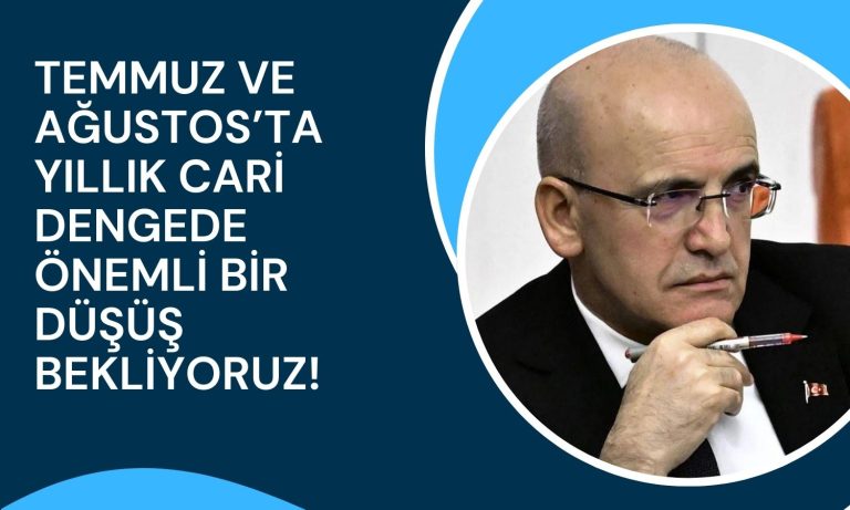 Şimşek: Yıllık Cari Dengede Önemli Bir Düşüş Bekliyoruz