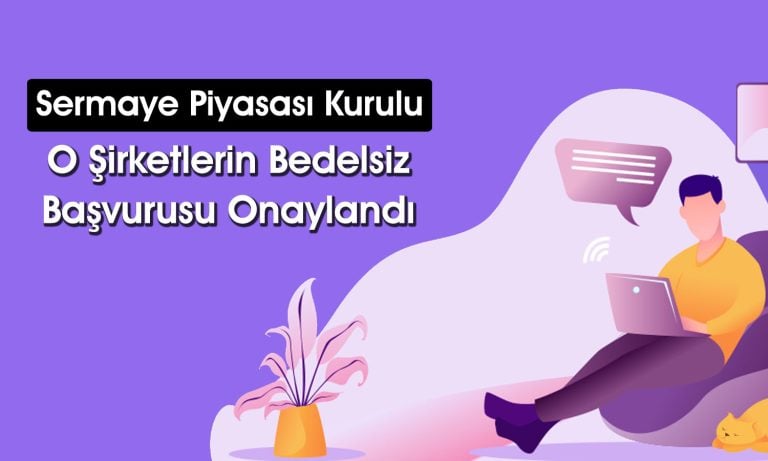 SPK’dan 3 Bedelsize Onay: Listede Hangi Şirketler Var?