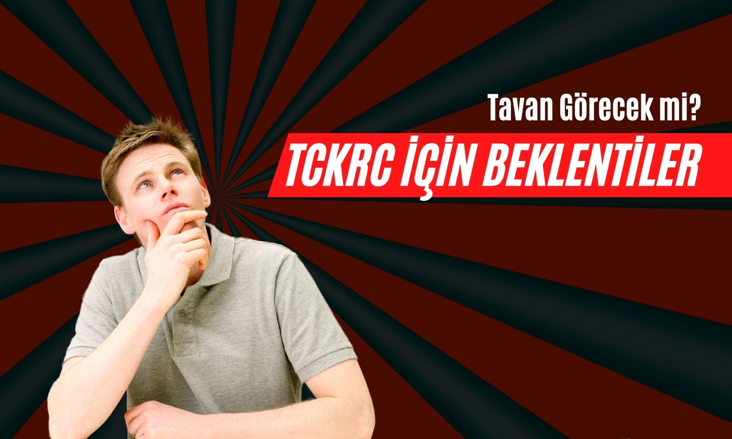 TCKRC Tavan Fiyata Gider mi? Yükseliş Yüzde 5’i Geçti