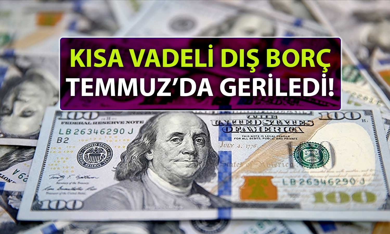 TCMB Açıkladı: Kısa Vadeli Dış Borç Temmuz’da Geriledi