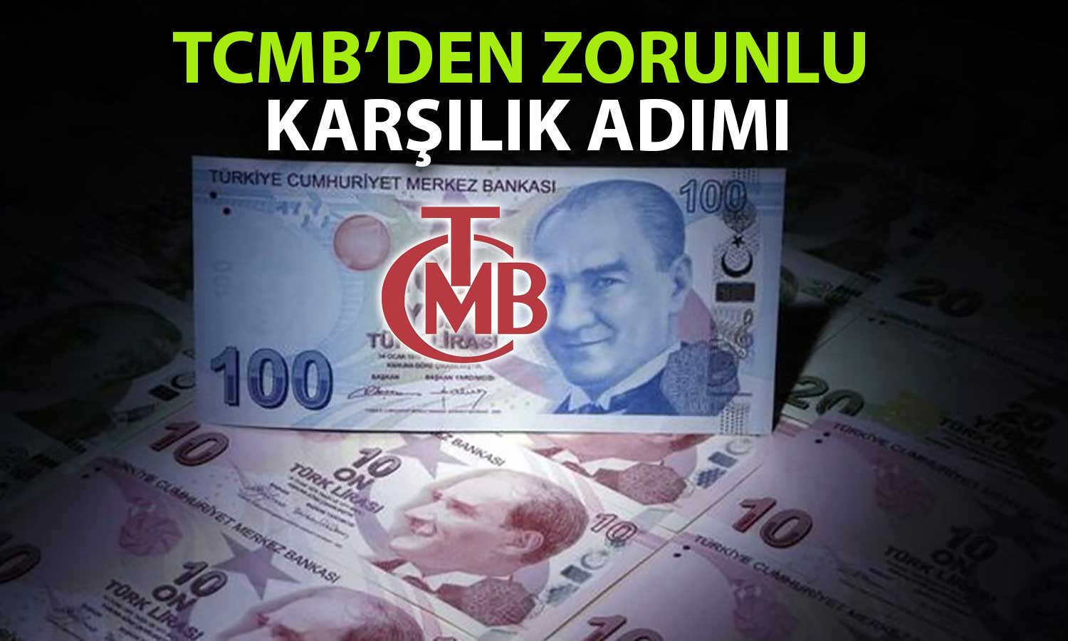 TCMB’den Zorunlu Karşılık Adımı: Oranlar Artırıldı