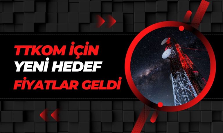 TTKOM’da Yüzde 50 Yükseliş Potansiyeli! Hedef Fiyat Verildi