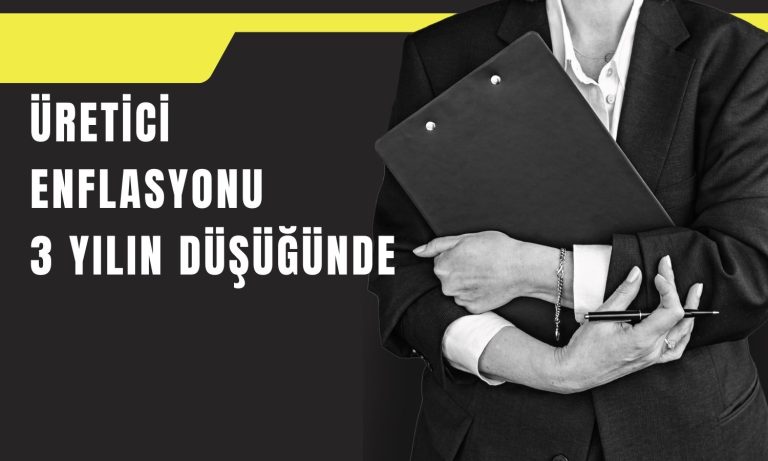 Üretici Enflasyonu Yaklaşık 3,5 Yılın Düşüğüne İndi