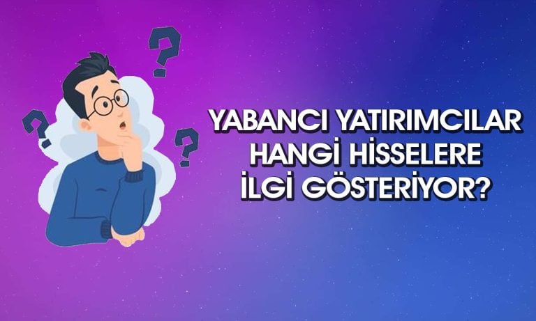 Yabancı Oranı Artan ve Azalan Hisseler: Halka Arzlar Listede