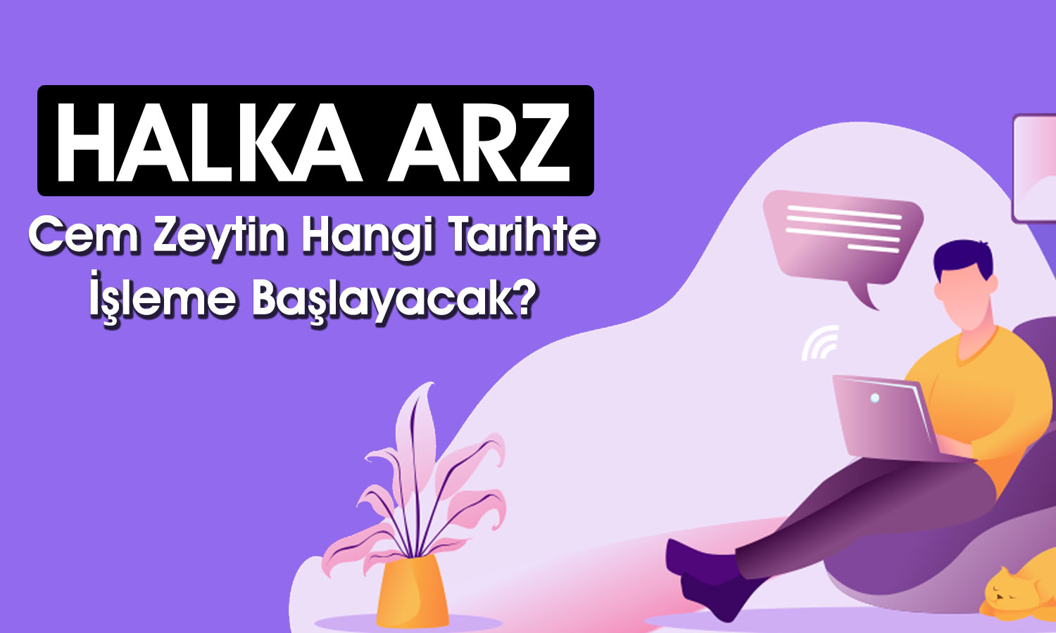 Yeni Halka Arz Cem Zeytin için Kritik Tarih Açıklandı