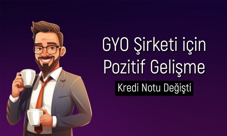 17,3 TL Hedef Fiyatlı Şirketin Kredi Notu Yükseldi