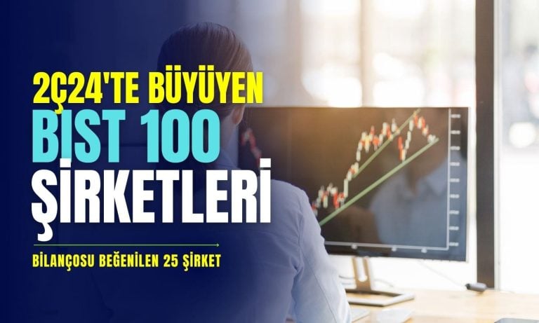 2Ç24’te Sağladığı Büyümeyle Dikkat Çeken 25 Şirket