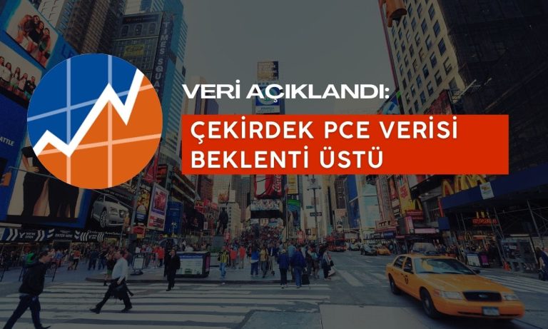 ABD Çekirdek PCE Verisi Piyasayı Şaşırttı