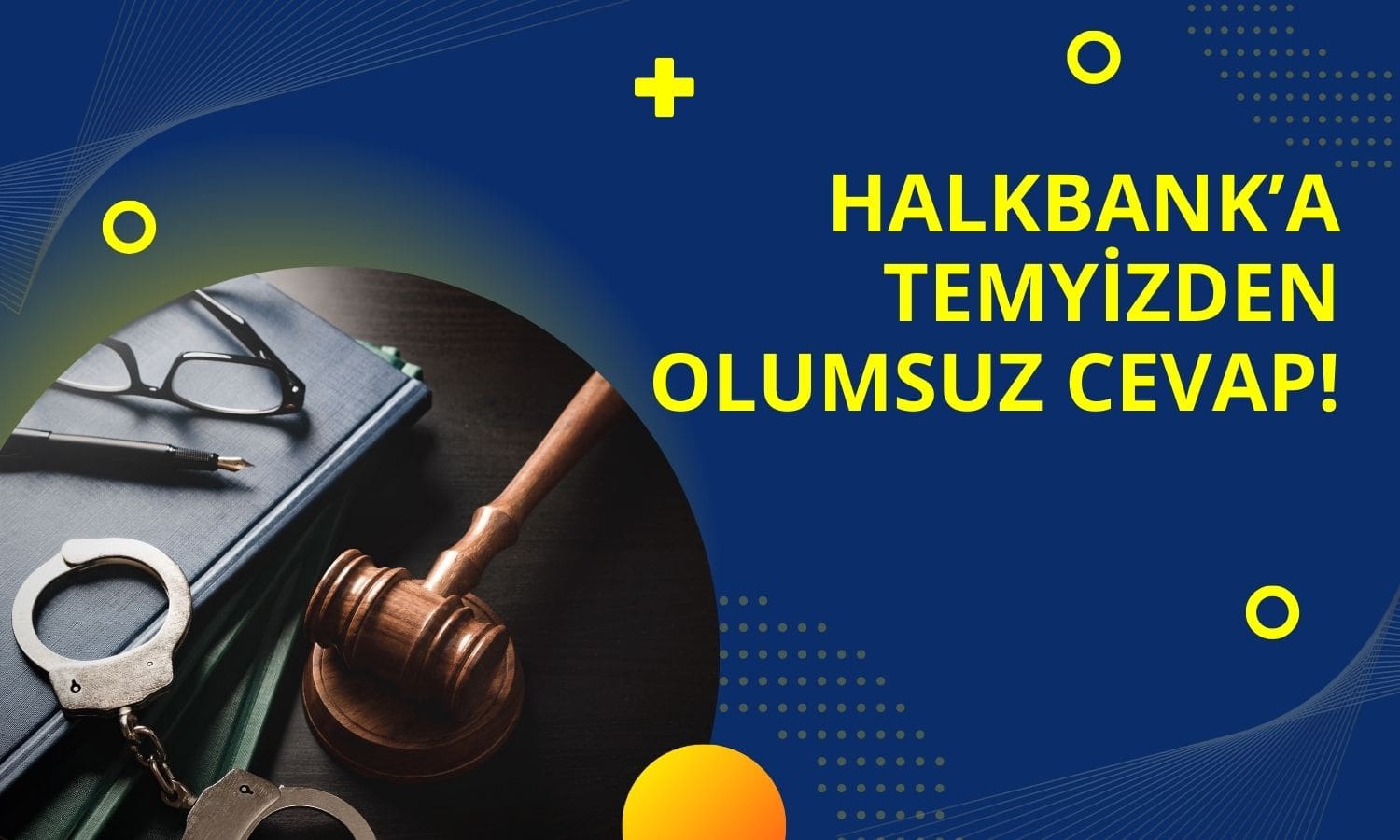 ABD Temyiz Mahkemesinden Halkbank’a Olumsuz Cevap Geldi