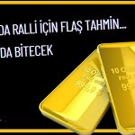 Altın Fiyatları Ralliyi 2025’in 2. Yarısında Sonlandıracak