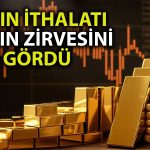 Altın İthalatında Hareketlenmeye Rağmen Yıllık Bazda Düşüş Sürüyor