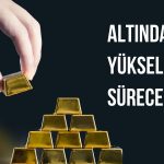 Altında Rekor Serisi Sürecek mi? İki Faktör Etkili