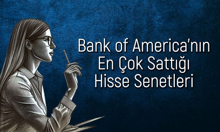 Bank of America’dan Holding Hissesinde 305 Milyon TL’lik Satış