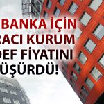 Banka Hissesi için 5 Aracı Kurumdan Yeni Hedefler Geldi!