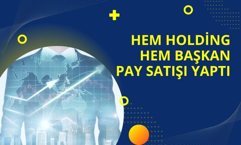 Başkan NATEN ve ESEN Paylarında Büyük Satış Yaptı