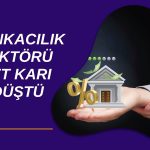 BDDK Açıkladı: Bankacılık Sektörü Net Kârı Yüzde 12 Düştü