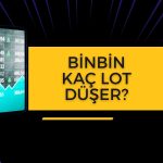 Binbin Yarın Talep Toplayacak: Kaç Lot Düşer?