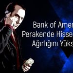 BofA 764 TL Hedef Fiyatlı Hissede Yüklü Alım Yaptı