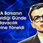 BofA’dan 1 Milyar TL’lik Alım: Havacılık Devi İlk Sırada