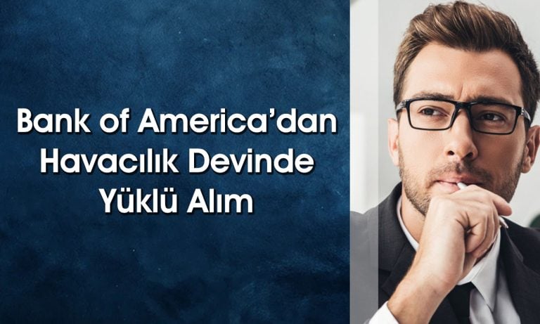 BofA’dan 422 TL Hedef Fiyatlı Hissede Dev Alım