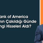BofA’dan 836 TL Hedef Fiyatlı Hissede Yüklü Alım