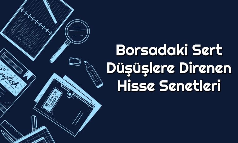 Borsa Çakılırken Bu Hisseler Yatırımcısını Korumayı Başardı