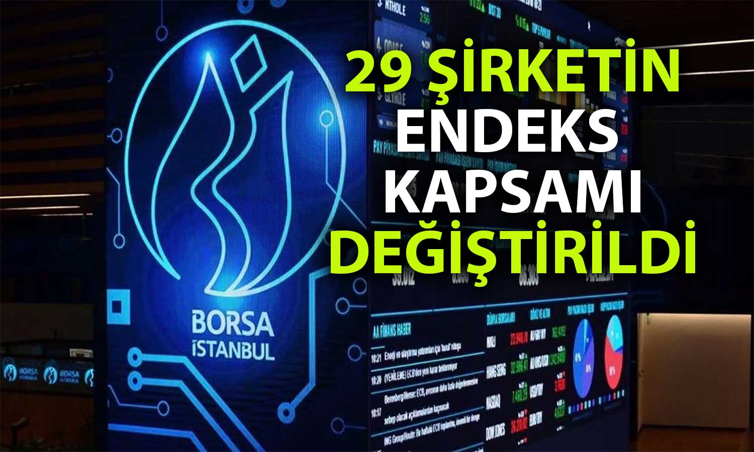 Borsa İstanbul Duyurdu: Bu Hisselerin Endeksinde Değişiklik Yapılacak