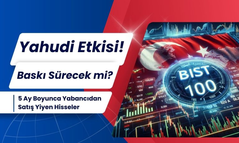 Borsada Yahudi Lobisi mi Var? 5 Aydır Satış Yiyen Hisseler