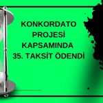 Borsanın 30 Yıllık Şirketi Konkordatoda 35. Taksiti Ödedi