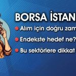 Bu Hisseler Portföyde Olmalı! Borsada Alım Zamanı mı?