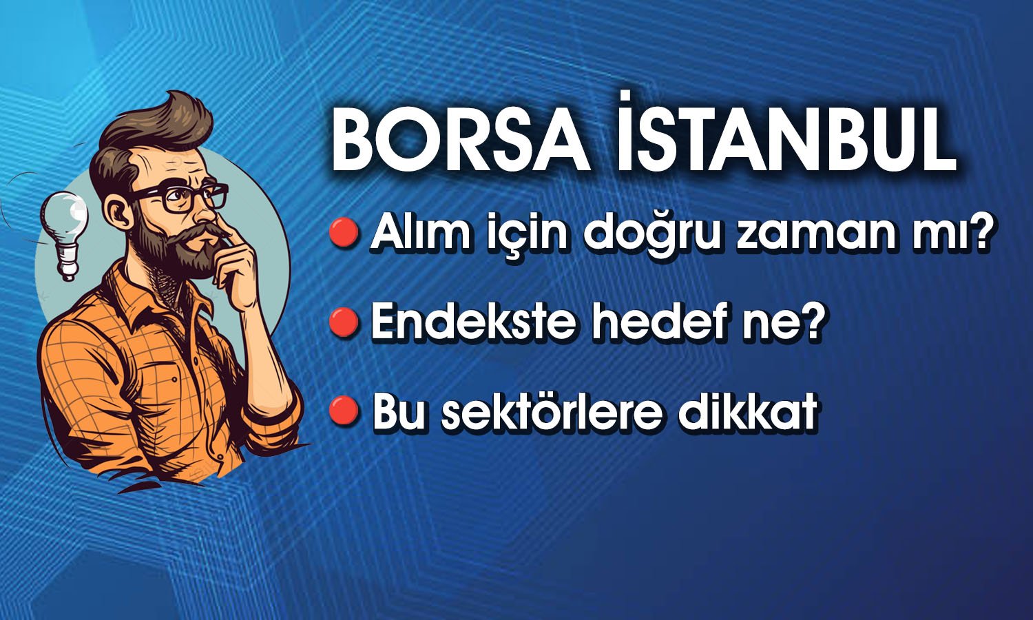 Bu Hisseler Portföyde Olmalı! Borsada Alım Zamanı mı?