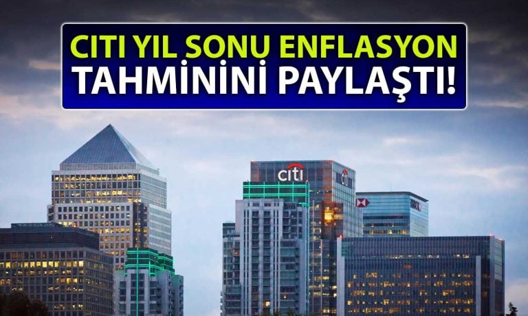 Citi’den Türkiye’deki Enflasyon Tahminlerine Dair İyimserlik Çıkışı