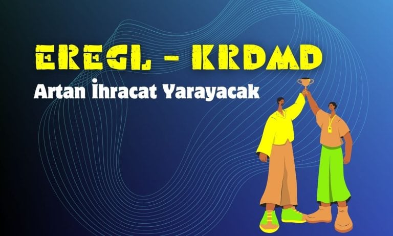 Demir Çelik İhracat Artışı EREGL ve KRDMD için Olumlu