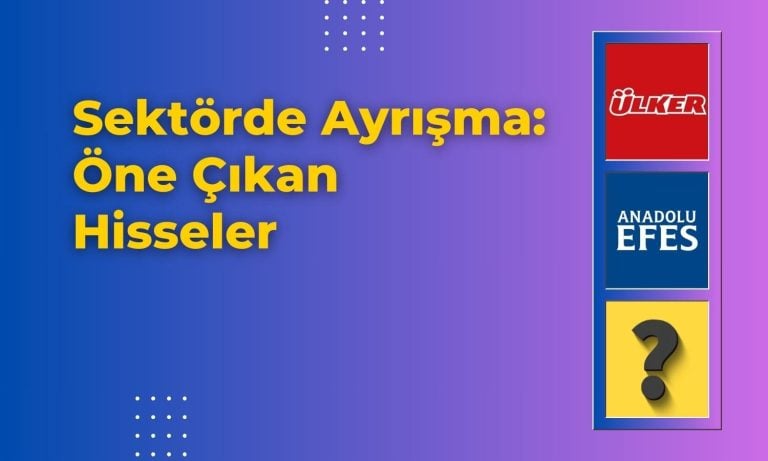 Dikkat Çeken Ayrışma: Gıda Sektöründe Öne Çıkan Hisseler