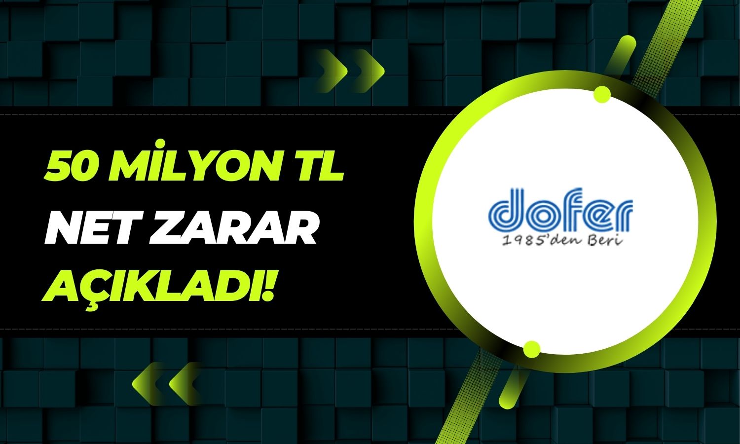 Dofer Yapı İlk 9 Ayda 50 Milyon TL Net Zarar Açıkladı