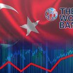 Dünya Bankası ile Türkiye Görüşüyor: Finansman Genişletilebilir